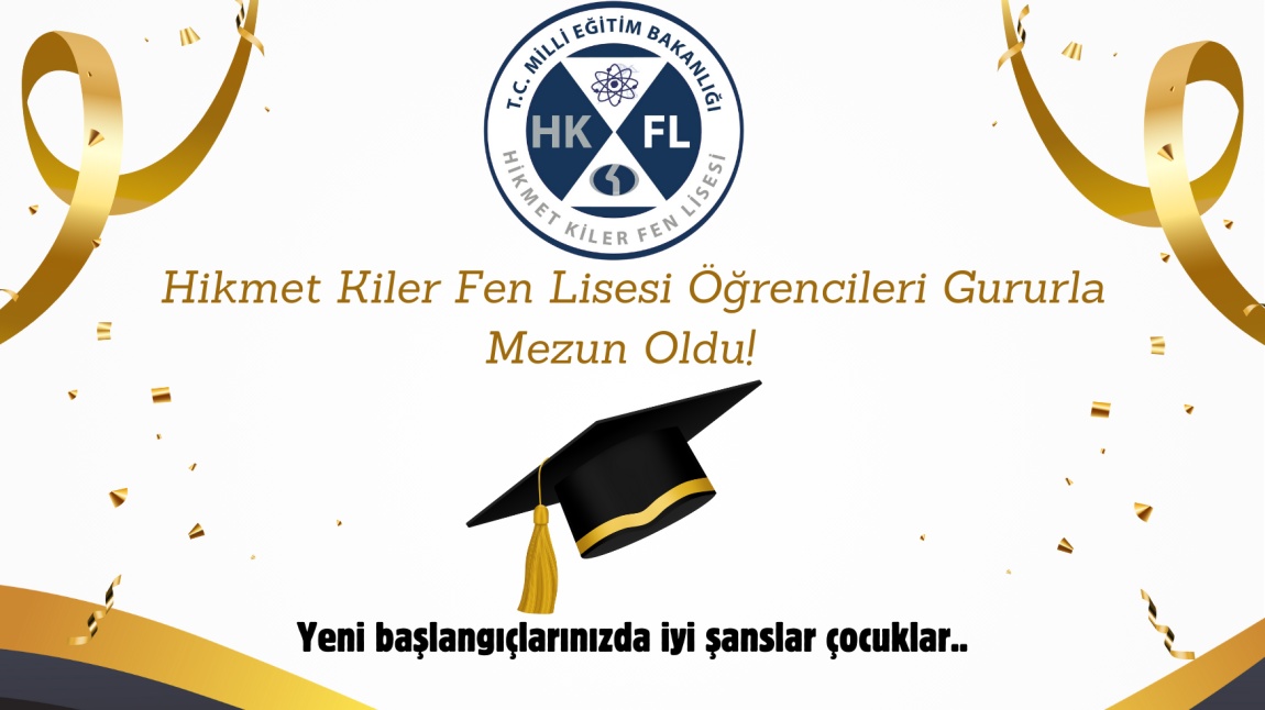 Hikmet Kiler Fen Lisesi Öğrencileri Gururla Mezun Oldu!