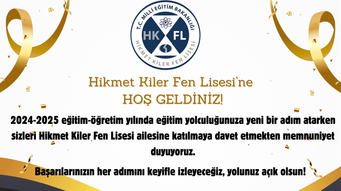 HİKMET KİLER FEN LİSESİNİ KAZANAN ÖĞRENCİLERİMİZİN DİKKATİNE!